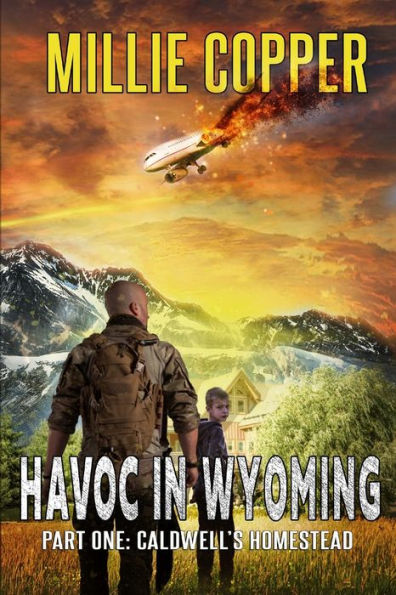 Caldwell's Homestead: Havoc in Wyoming: Part 1