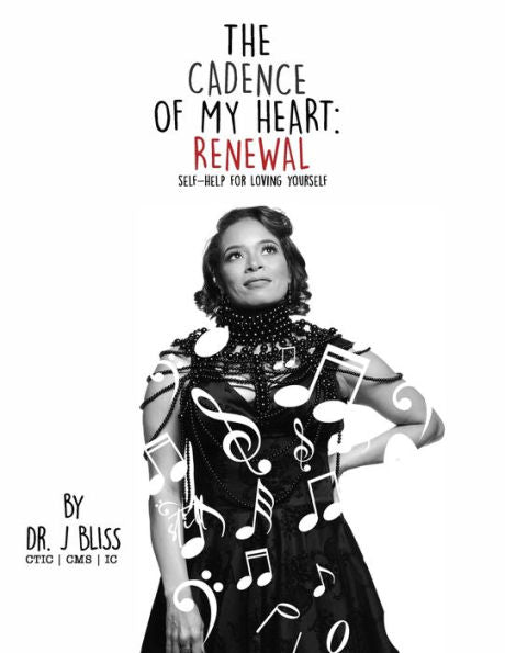 The Cadence Of My Heart: Renewal Self-Help For Loving Yourself (The Cadence F My Heart)
