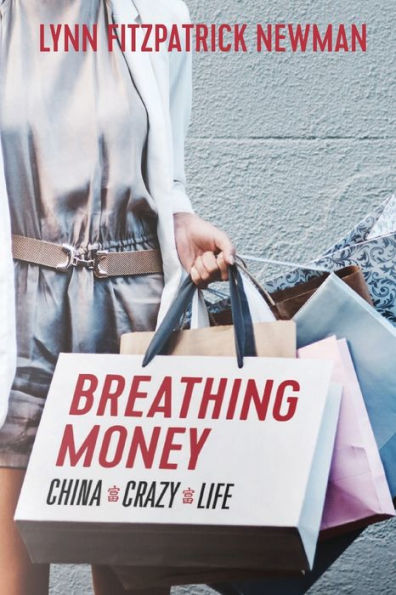 Breathing Money: China • Crazy • Life