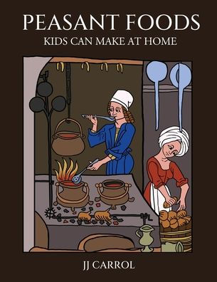 Peasant Foods Kids Can Make At Home