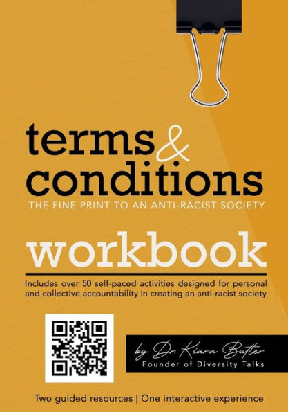 Terms & Conditions Workbook: The Fine Print To An Anti-Racist Society (Terms & Conditions: The Fine Print To An Anti-Racist Society)