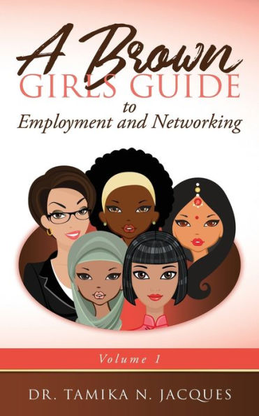 A Brown Girls Guide to Employment and Networking