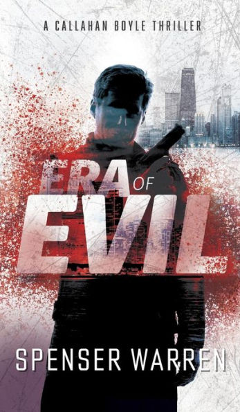 Era of Evil (2) (Callahan Boyle Thriller)