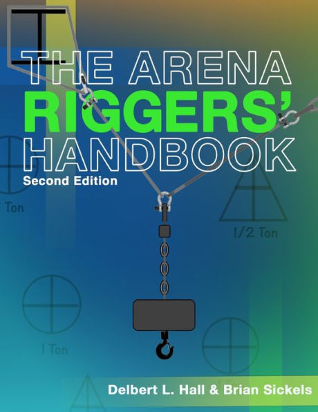 The Arena Riggers' Handbook, Second Edition