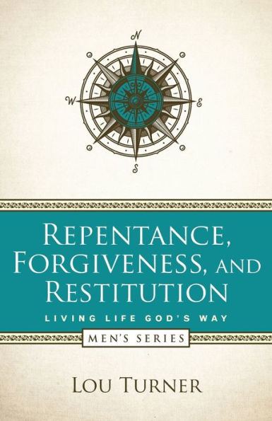Repentance, Forgiveness, And Restitution