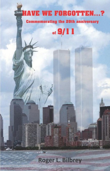 Have We Forgotten?: Commemorating The 20Th Anniversary Of 9/11