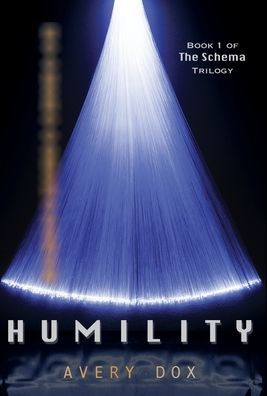 Humility: Book #1 of The Schema Trilogy