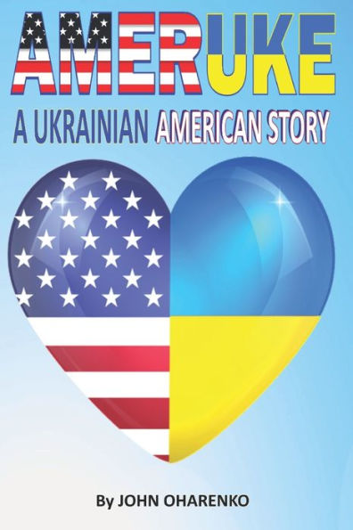 Ameruke: A Ukrainian American Story