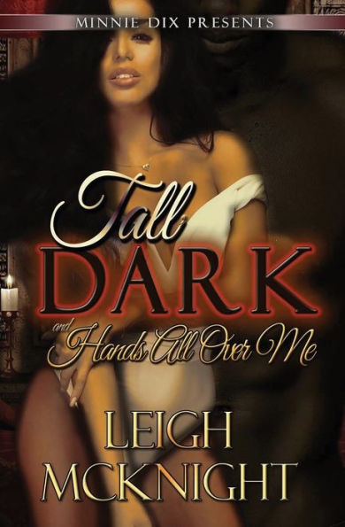 Tall, Dark And Hands All Over Me