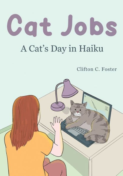 Cat Jobs: A Cat'S Day In Haiku