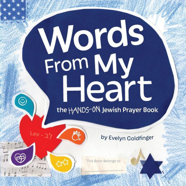 Words From My Heart: The Hands-On Jewish Prayer Book