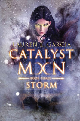 Catalyst Moon: Book Three: Storm