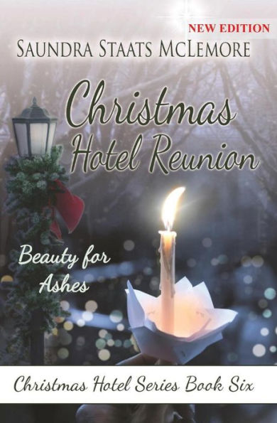 Christmas Hotel Reunion: Belleza para las cenizas (Serie de hoteles de Navidad)