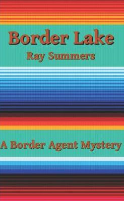 Border Lake: A Border Agent Mystery (Border Agent Mysteries)