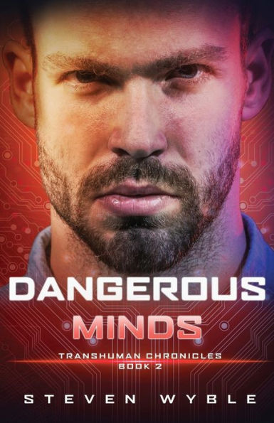 Dangerous Minds: A Science Fiction Thriller (Transhuman Chronicles)