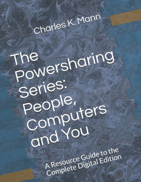The Powersharing Series: People, Computers And You: A Resource Guide To The Complete Digital Edition
