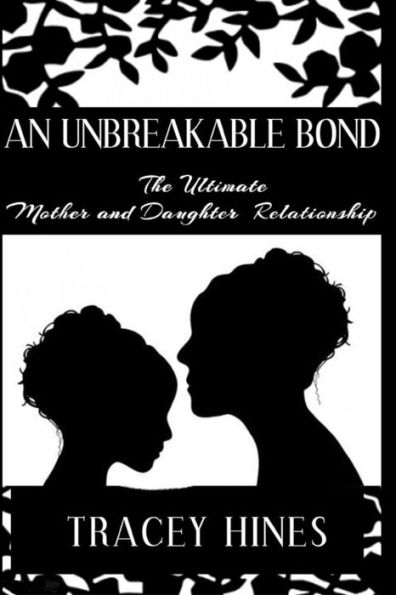 An Unbreakable Bond: The Ultimate Mother and Daughter Relationship