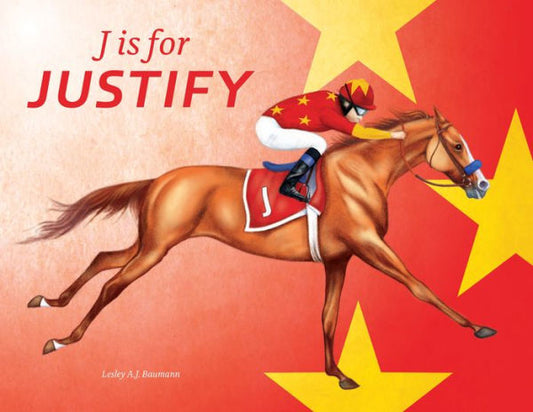 J is for Justify: Famous Horses Racing Through the Alphabet