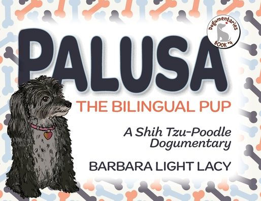 Palusa, The Bilingual Pup: A Shih Tzu-Poodle Dogumentary