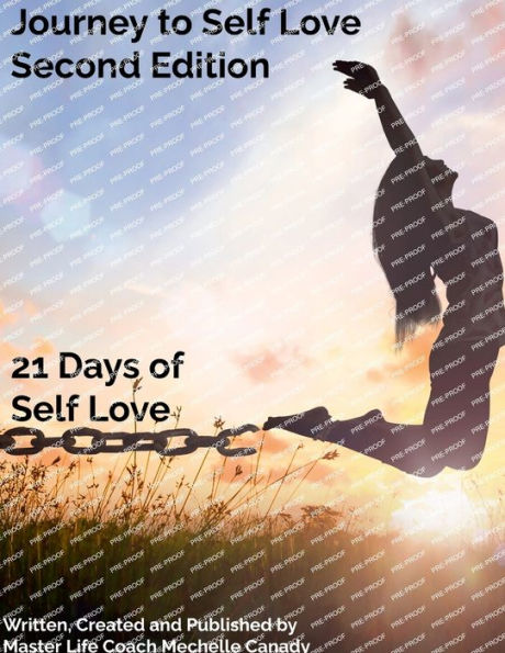 Journey To Self Love Second Edition: 21 Days Of Self Love