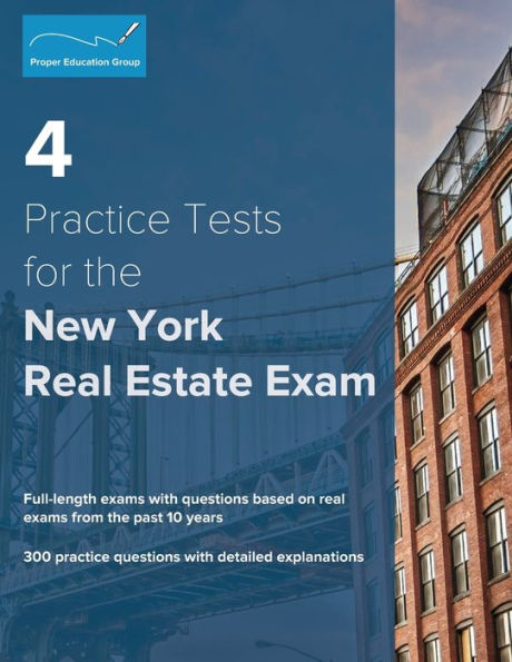 4 Practice Tests for the New York Real Estate Exam : 300 Practice Questions with Detailed Explanations
