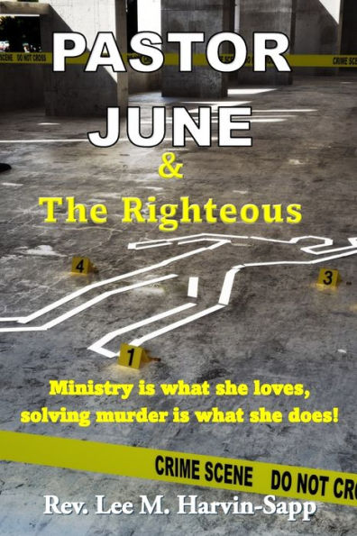 Pastor June & The Righteous: Ministry Is What She Loves, Solving Murder Is What She Does!