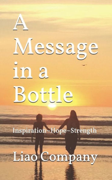 A Message in a Bottle: What We Need in Life ~ Inspiration, Hope, Connection, and Resilience