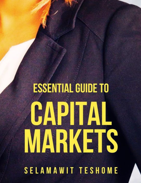 Essential Guide To Capital Markets