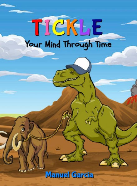 Tickle Your Mind Through Time - 9781734410495