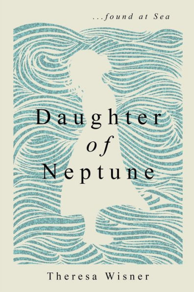 Daughter of Neptune : ... Found at Sea