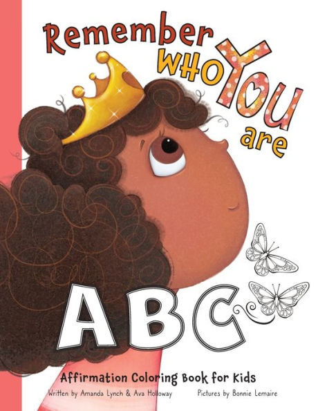 Remember Who You Are: An Affirmation Coloring Book For Girls