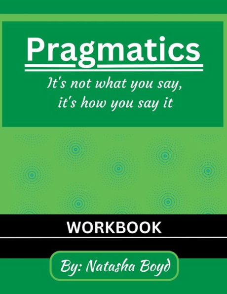 The Pragmatics Lady: It'S Not What You Say, It'S How You Say It