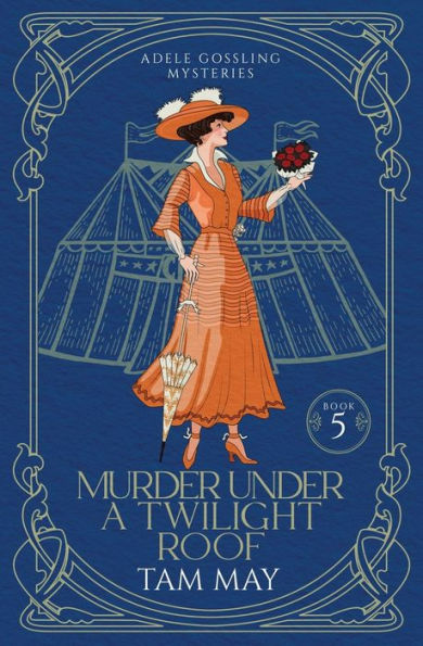 Murder Under A Twilight Roof: A Small-Town Historical Mystery (Adele Gossling Mysteries)