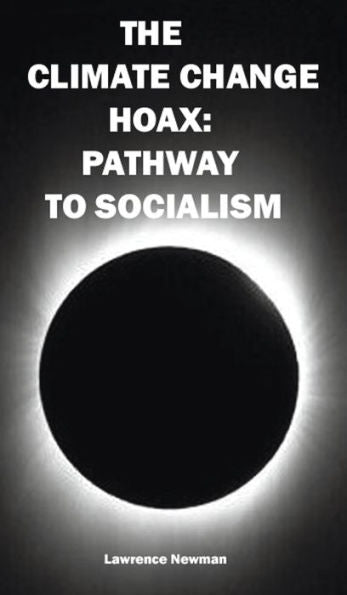 The Climate Change Hoax: Pathway To Socialism