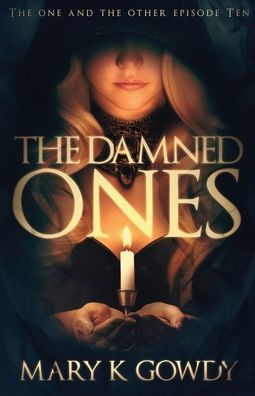 The Damned Ones: The One And The Other Episode Ten