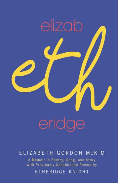Elizabetheridge: A Memoir In Poetry, Song, And Story