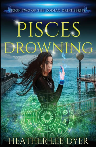 Pisces Drowning: Book Two Of The Zodiac Drift Series