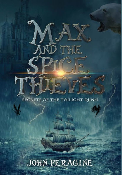 Max And The Spice Thieves (Secrets Of The Twilight Djinn)