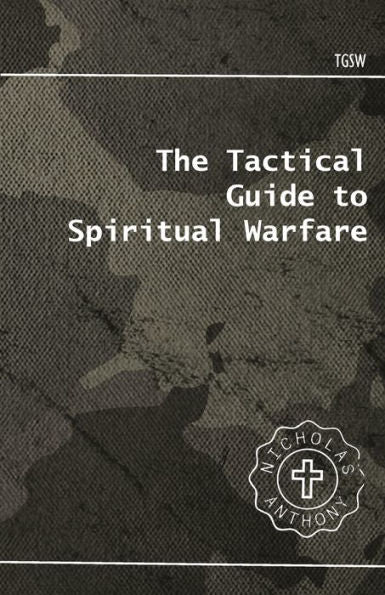 The Tactical Guide To Spiritual Warfare