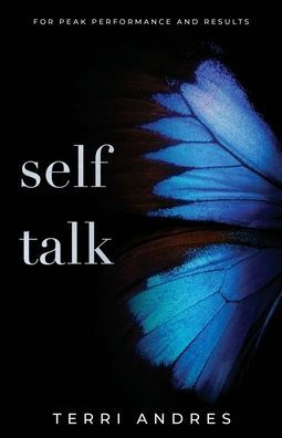Self Talk: For Peak Performance And Results