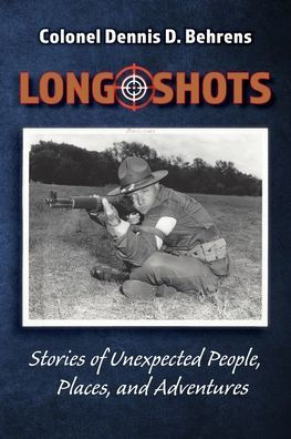 Long Shots: My Story Of Unexpected, People, Places, And Adventures
