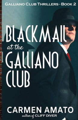 Blackmail At The Galliano Club (Galliano Club Series)