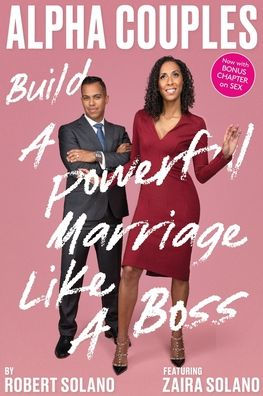 Alpha Couples: Build A Powerful Marriage Like A Boss