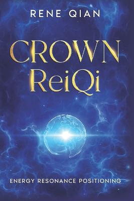 Crown Reiqi: Energy Resonance Positioning