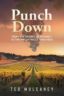 Punch Down: From The Shores Of Whidbey To The Walla Walla Vineyards (The O'Malley Adventures)
