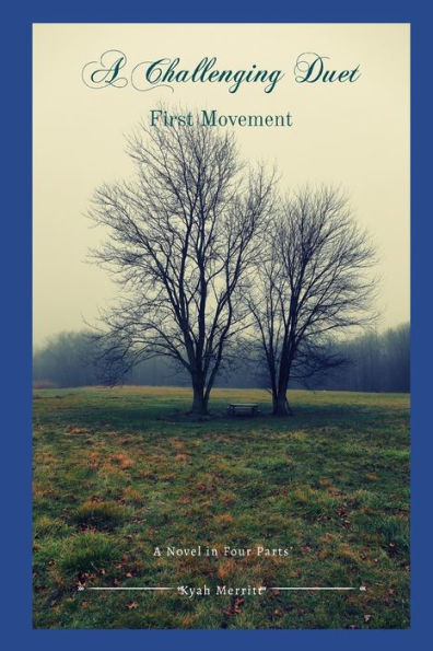 A Challenging Duet: A Novel In Four Parts: First Movement