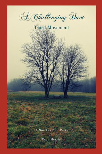 A Challenging Duet: A Novel In Four Parts: Third Movement
