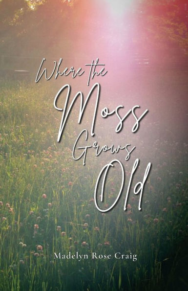 Where The Moss Grows Old