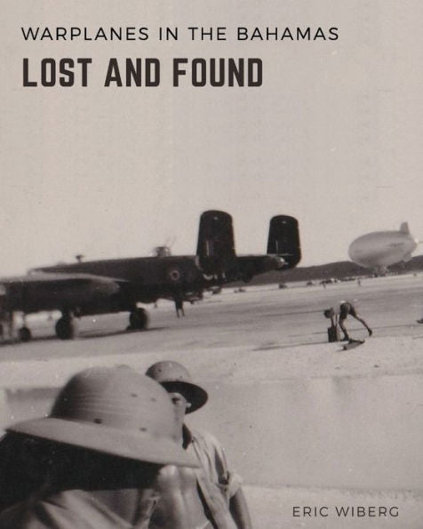 Warplanes Lost & Found In The Bahamas