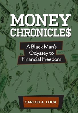Money Chronicle$: A Black Man'S Odyssey To Financial Freedom